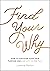 Find Your Why: How to Discover Your True Purpose and Live Life to the Full