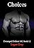 Choices (Deranged Drifters MC, #12)