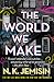 The World We Make