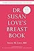Dr. Susan Love's Breast Book by Susan M. Love
