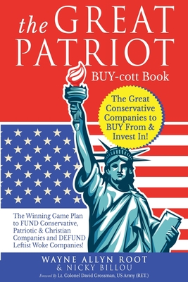 The Great Patriot BUY-cott Book: The Great Conservative Companies to BUY From & Invest In!