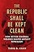 The Republic Shall Be Kept ...