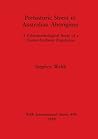 Prehistoric Stress in Australian Aborigines: A Palaeopathological Study of a Hunter-Gatherer Population (BAR International)