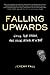 Falling Upwards by Jeremy Fall