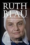 Ruth Blau: A Life of Paradox and Purpose (Perspectives on Israel Studies)