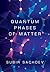Quantum Phases of Matter by Subir Sachdev