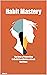 Habit Mastery by Viktor Tr