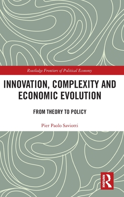 Innovation, Complexity and Economic Evolution. From Theory to Policy (Hardcover)