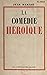 La comédie héroïque by Jean Damase