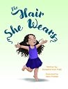 The Hair She Wears The Hair She Wears