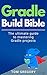 Gradle Build Bible by Tom Gregory