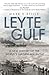 Leyte Gulf: A New History o...