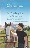 A Cowboy for the Summer by Danica Favorite