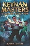 Keynan Masters and the Peerless Magic Crew by DaVaun Sanders Keynan Masters and the Peerless Magic Crew by DaVaun Sanders