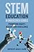 STEM Education in Underserved Schools: Promoting Equity, Access, and Excellence