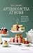 Afternoon Tea At Home: Deli...