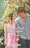 Winning Over the Rancher: A Clean and Uplifting Romance (Heroes of the Rockies, 1)