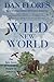 Wild New World: The Epic Story of Animals and People in America