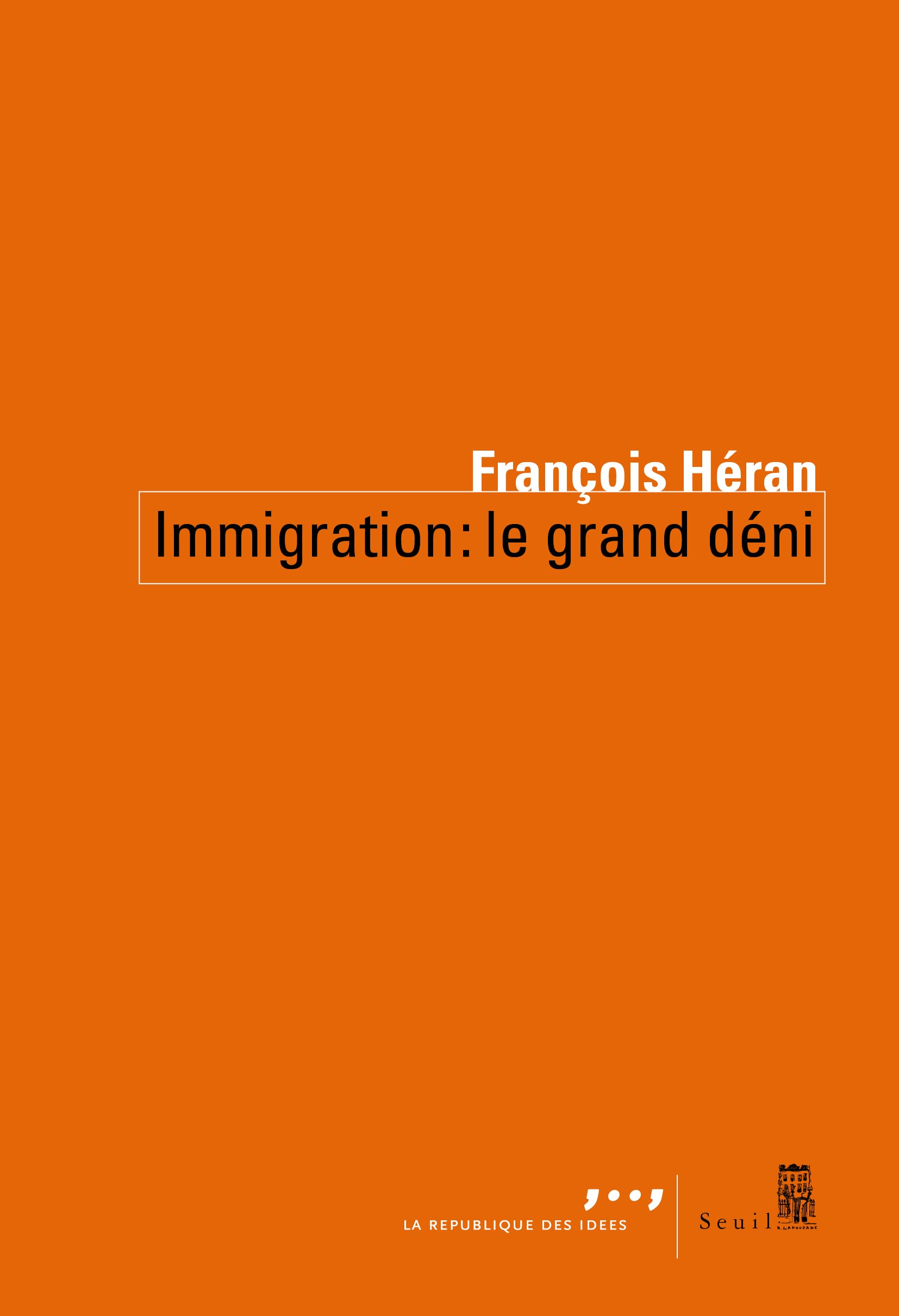 Immigration : le grand déni (Kindle Edition)