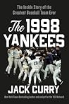 The 1998 Yankees by Jack Curry