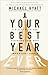 Your Best Year Ever: A 5-Step Plan for Achieving Your Most Important Goals