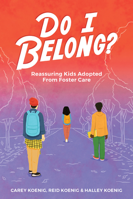 Do I Belong?: Reassuring Kids Adopted From Foster Care