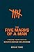 The Five Marks of a Man: Finding Your Path to Courageous Manhood (A Christian Book for Men)