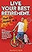 Live Your Best Retirement. ...