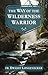 The Way of the Wilderness W...