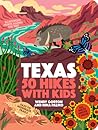 50 Hikes with Kids Texas by Wendy Gorton