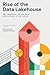 Rise of the Data Lakehouse:...