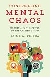 Controlling Mental Chaos by Jaime A Pineda