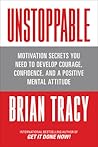 Unstoppable by Brian Tracy Unstoppable by Brian Tracy
