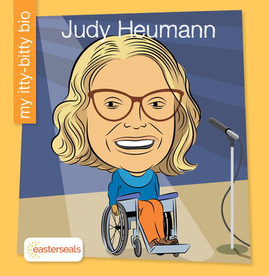 Judy Heumann (My Early Library: My Itty-Bitty Bio)