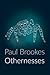 Othernesses by Paul Brookes