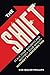 The Shift: Scale Your Business and Multiply Your Wealth Without Sacrificing You