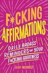 F*cking Affirmations by Olive Michaels