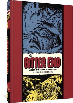 The Bitter End And Other Stories (The Fantagraphics EC Comics Artists Library)