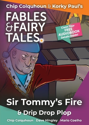 Sir Tommy's Fire and Drip Drop Plop (Chip Colquhoun & Korky Paul's Fables & Fairy Tales)