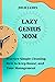 Lazy Genius Mom: Practice Simple Cleaning, How to Keep House, and Time Management