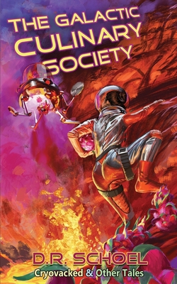 The Galactic Culinary Society: Cryovacked & Other Tales
