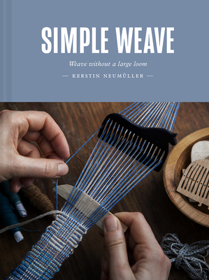 Simple Weave: Create beautiful pieces without a loom (Hardcover)
