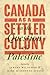 Canada as a Settler Colony on the Question of Palestine