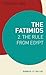 The Fatimids 2 by Shainool Jiwa