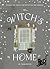 The Witch's Home: Rituals a...