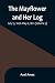 The Mayflower and Her Log; ...