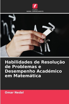 Habilidades de Resolução de Problemas e Desempenho Académico em Matemática (Portuguese Edition)