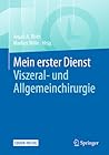 Mein erster Dienst - Viszeral- und Allgemeinchirurgie (German Edition)