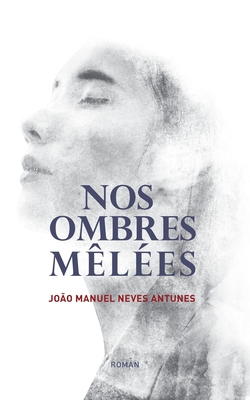 Nos Ombres Mêlées (French Edition)