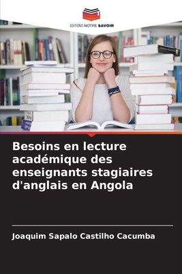 Besoins en lecture académique des enseignants stagiaires d'anglais en Angola (French Edition)